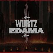 Wurtz Edama Original Mix