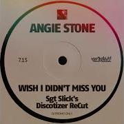 Angie Stone Wish I Didn T Miss You Sgt Slick S Discotizer Recut