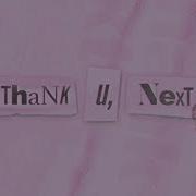 Ariana Grande Thank You Next Lyrics