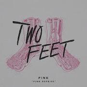 Pink Reprise Two Feet