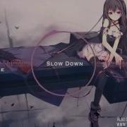 Nightcore Slow Down