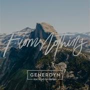 From Nothing Feat Echo Of Empires By Generdyn