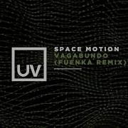 Space Motion Vagabundo Fuenka Remix