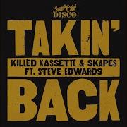 Killed Kassette Takin Back Killed Kassette Skapes Killer Re Edit Feat