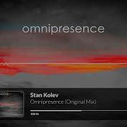 Omnipresence Original Mix Stan Kolev