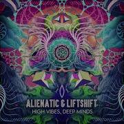 Alienatic Liftshift I M So High Psytrance 2025