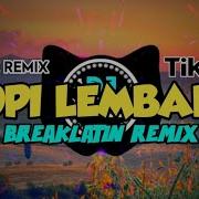 Dj Akie Kopi Lem Bada Breaklatin