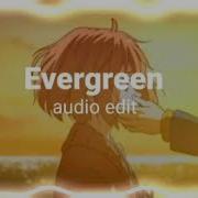 Evergreen Edit Audio