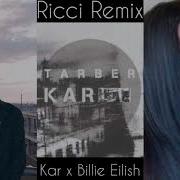 Car X Billie Eilish Tarber Ricci Remix