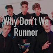 Why Don T We Runner