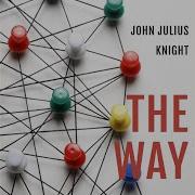 The Way Original Mix John Julius Knight
