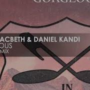 Lasse Macbeth Daniel Kandi Gorgeous