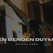 Velet Sen Benden Duyma