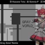 Kasane Teto In The Gray Zone Remix