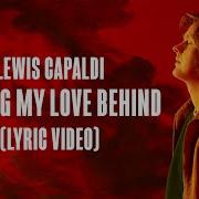 Leaving My Love Behind Lewis Capaldi