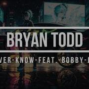 Bryan Todd You Never Know