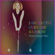 Over The Rainbow Flute Dance Mix Jane Rutter