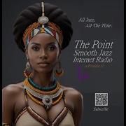 The Point Smooth Jazz Internet Radio 04 12 23