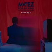 Give Me Space Feat The Kite String Tangle Club Mix Motez