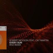 Every Sun Rnx Extended Remix Feat Cat Martin Robert Nickson