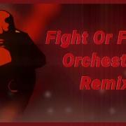 Fight Or Flight Orchestra Remix
