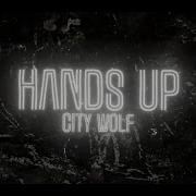 Hands Up By City Wolf