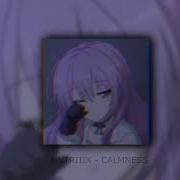 Mvtriiix Calmness Slowed Reverb