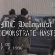 Mc Holocaust Demonstrate Haste