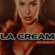 La Cream Say Goodbye Remix 2023