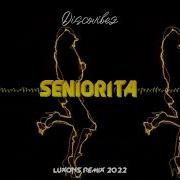 Seniorita Luxons Remix