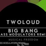 Big Bang Bass Modulators Radio Edit Twoloud