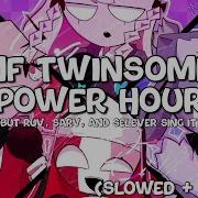 Fnf Twinsomnia Power Hour But Ruv Sarvente And Selever Sing It Slowed Reverb