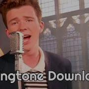 Never Gonna Give You Up Ringtone