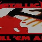 Metallica Kill Em All 1983 Full Album