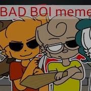 Meme Bad Boy Pyggi