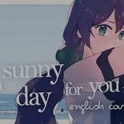 Just Sunny Day For You