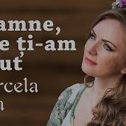 Marcela Fota Doamne Cate Ti Am Cerut Download