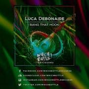 Luca Debonaire Bang That Hook Radio Edit