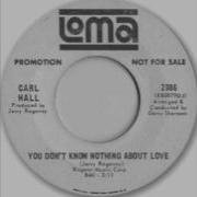 Carl Hall You Don T Know Nothing About Love