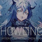 Nightcore Cartoon Howling Ft Asena Andromedik Remix Ncs Release