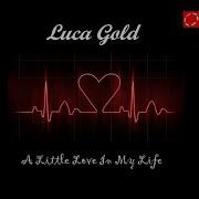 Luka Gold A Little Love In My Life