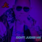 Dj Jt Don T Judge Me Remix