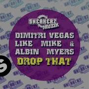 Drop That Dimitri Vegas Like Mike Like Mike Albin Myers