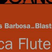 Toca Flute Carlos Barbosa Blasterjaxx