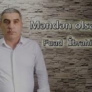 Fuad Ibrahimov Menden Olsaydi