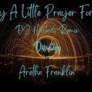 Aretha Franklin I Say A Little Prayer Remix