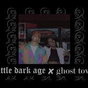 Little Dark Age X Ghost Town