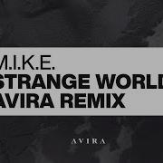 Mike Pres Push Strange World Avira Remix