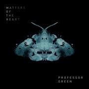 Matters Of The Heart Professor Green