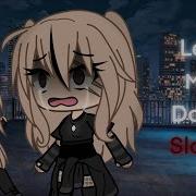 Песня Let Me Down Slowly Gacha Life